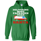 Delivering More Packages Than Santa Shirt - Postal Gift - Hoodie