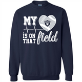 Oakland Raiders Football My Heart is on that Field - Sweatshirt