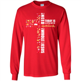 All I need today is a little bit of Hallmark and a whole lot of Jesus - Long Sleeve T-Shirt