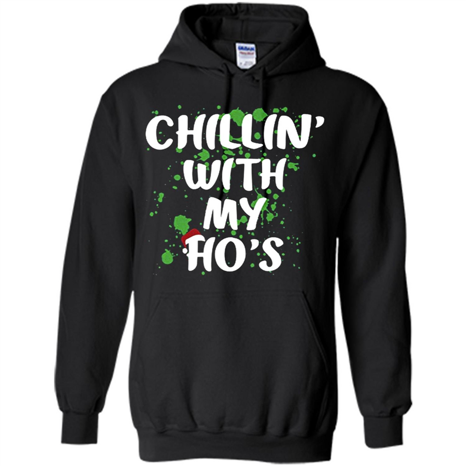 Chillin With My Ho's Funny Christmas - Hoodie