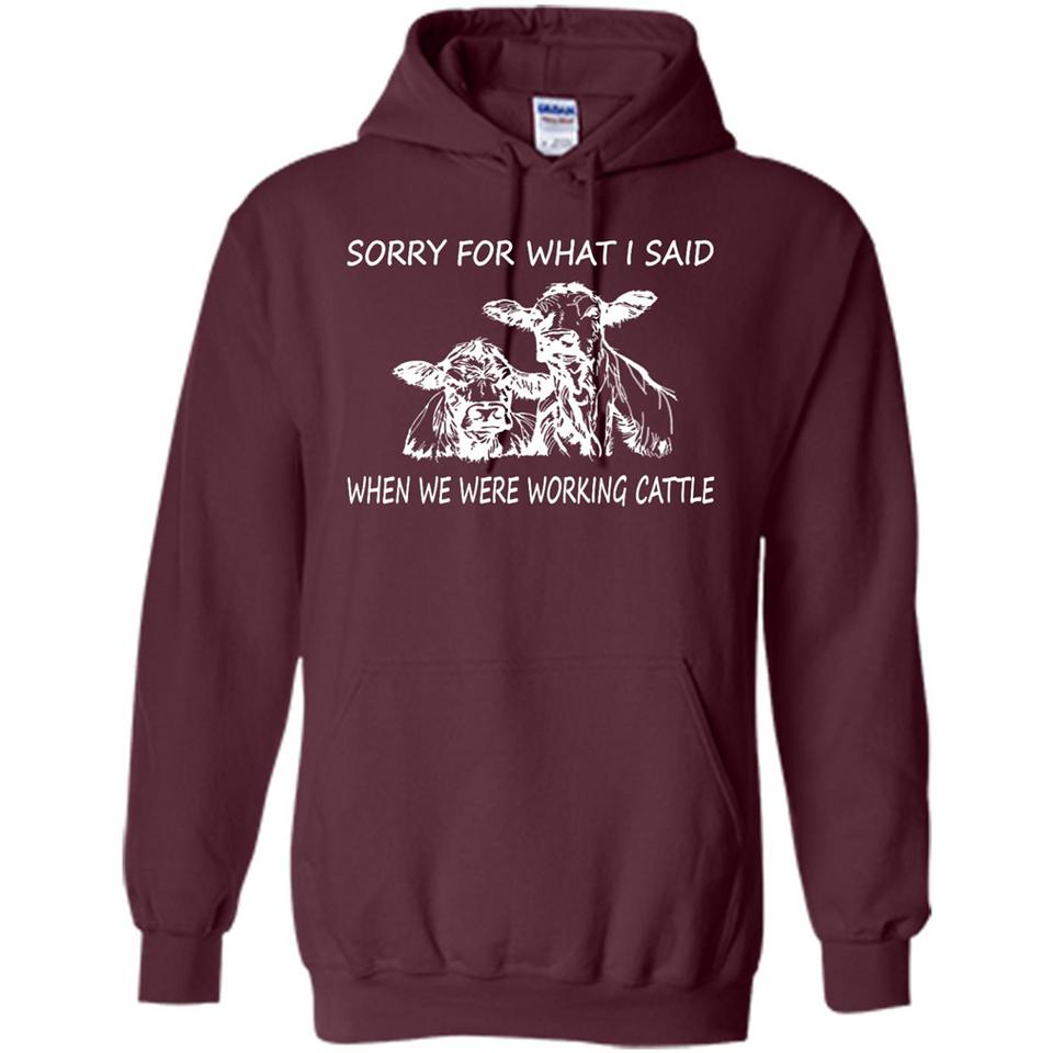 Sorry For What I Said When We Were Working Cattle
