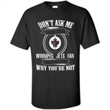 Don't Ask Me Why I'm A Winnipeg Jets Fan Ask Yourself