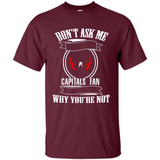 Don't Ask Me Why I'm A Washington Capitals Fan Ask Yourself
