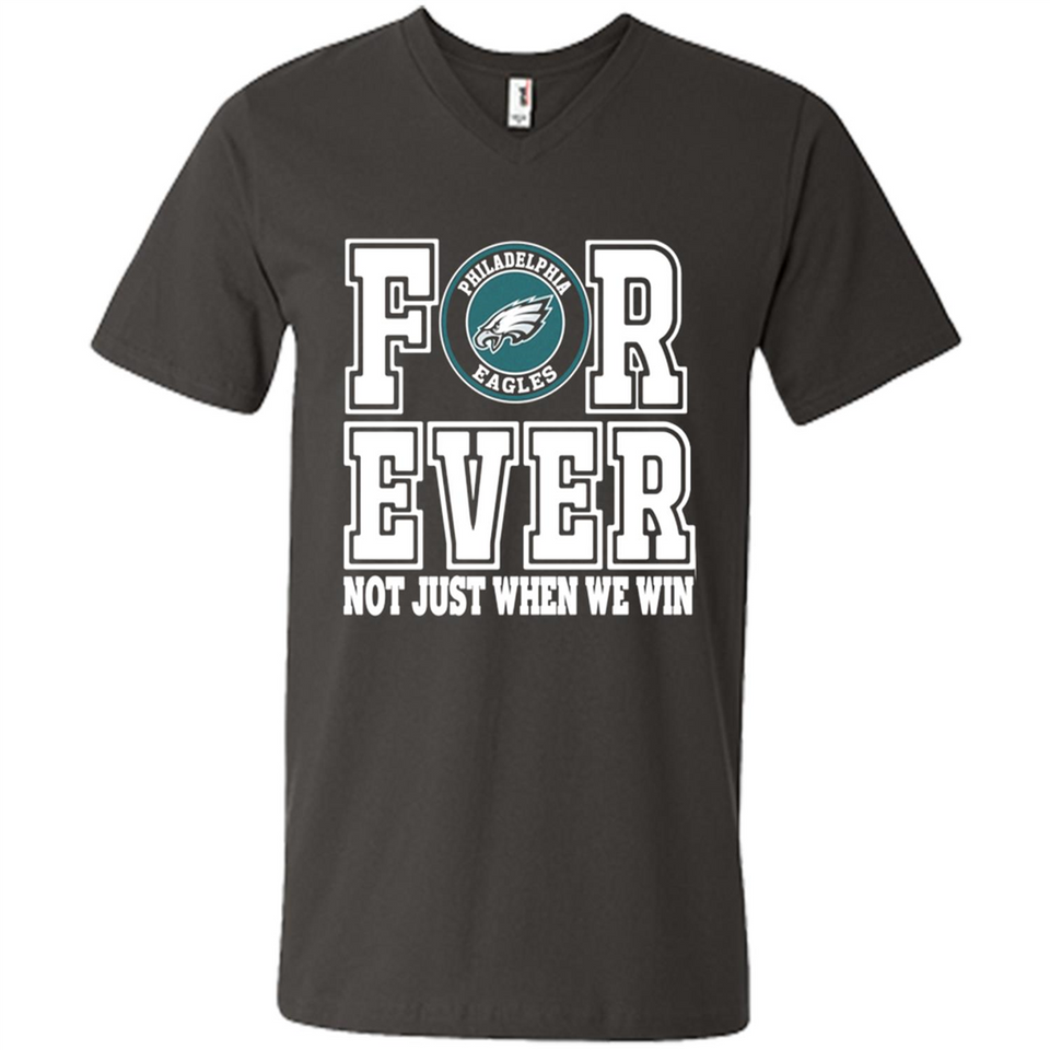Philadelphia Eagles Forever For ever not just when we win - Men's V-Neck