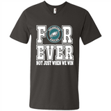 Philadelphia Eagles Forever For ever not just when we win - Men's V-Neck
