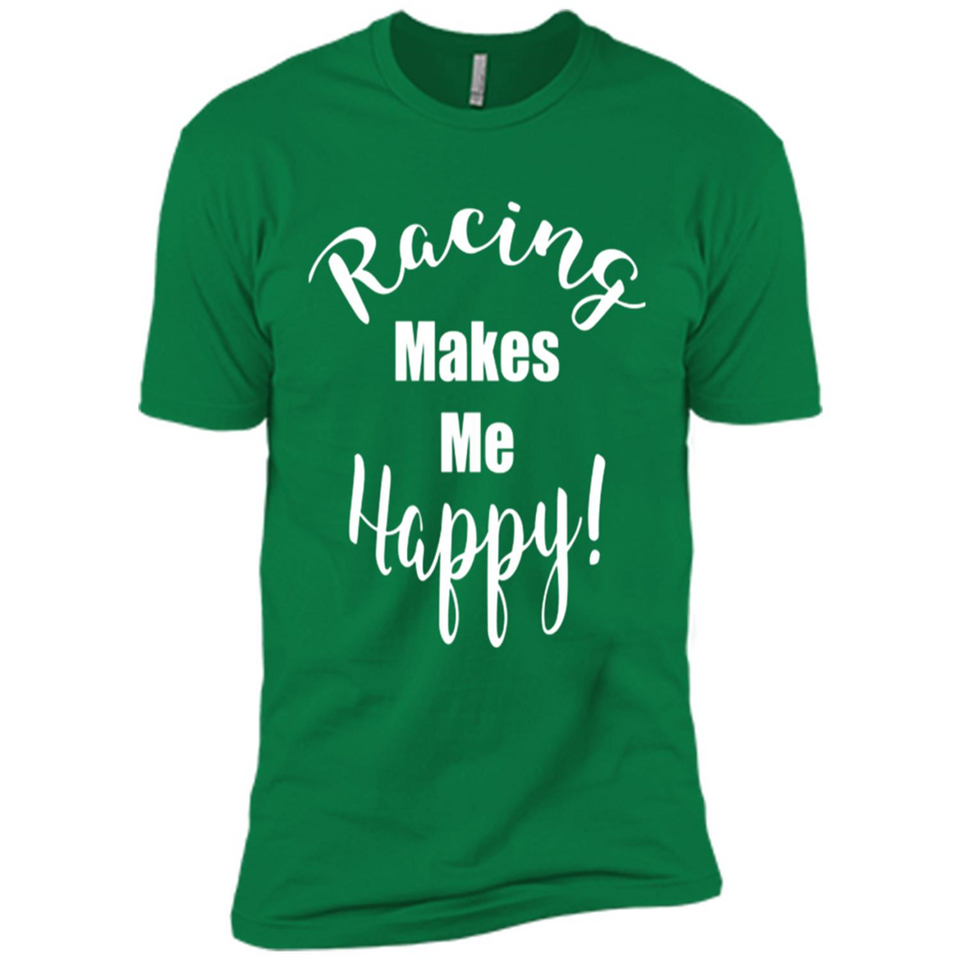 Racing Makes Me Happy! - Drag Racing Classic Fit