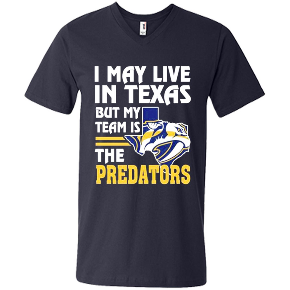 I May Live In Texas But My Team Is The Predators - Men's V-Neck