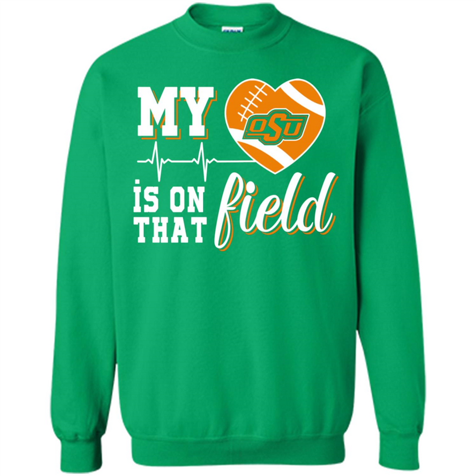 Oklahoma State Cowboys Football My Heart is on that Field - Sweatshirt