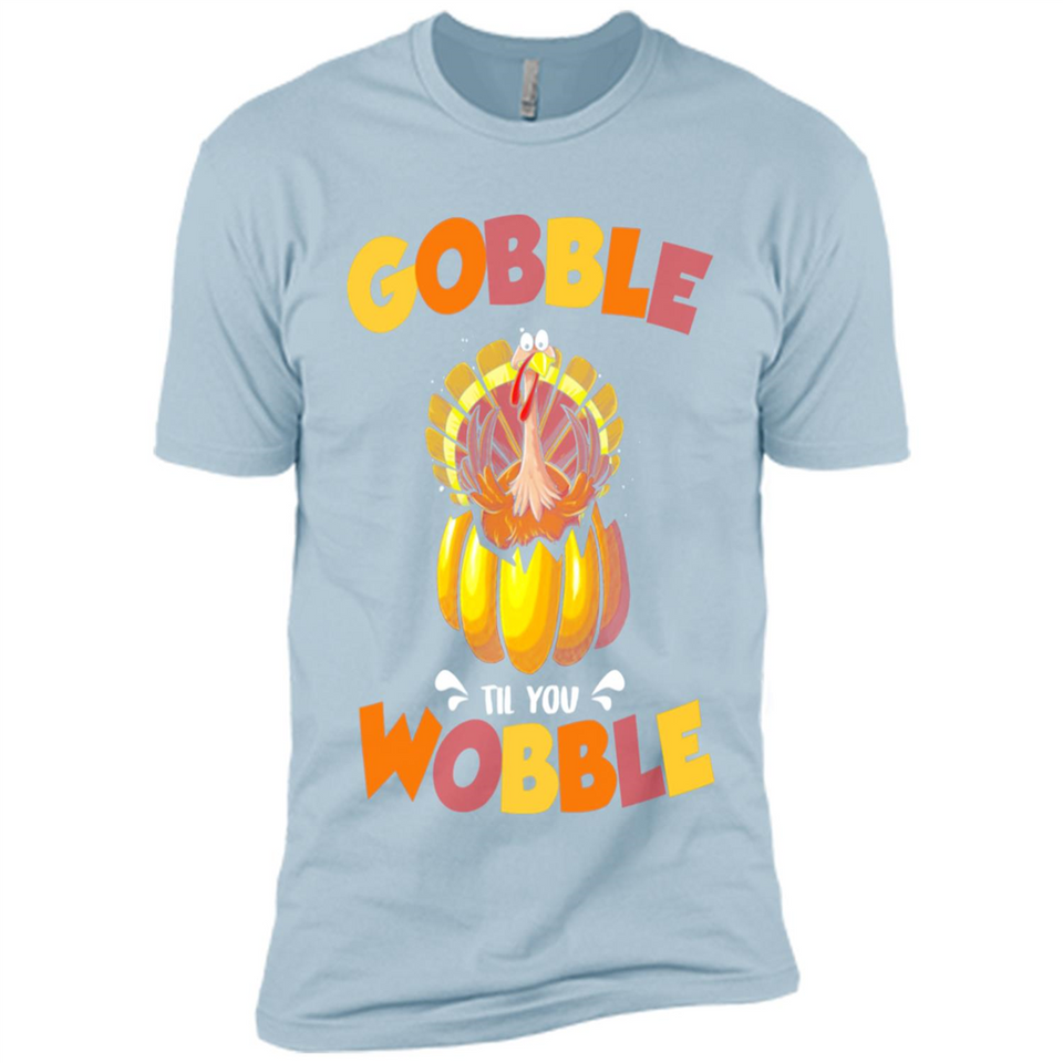 Gobble Til You Wobble Funny Thanksgiving Day Turkey