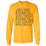 Here Comes Amazon Right Down My Driveway Christmas - Long Sleeve T-Shirt