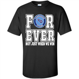 Tennessee Titans Forever For ever not just when we win - Shirt