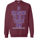 Reasons to be a Detroit Tigers Fan Complete List on Back - Sweatshirt