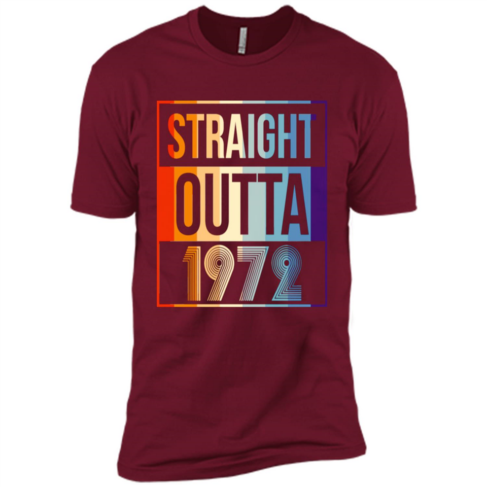 Retro Straight Outta 1972 46 Years Old - Premium Short Sleeve T-Shirt