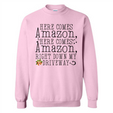 Here Comes Amazon Right Down My Driveway Christmas - Sweatshirt