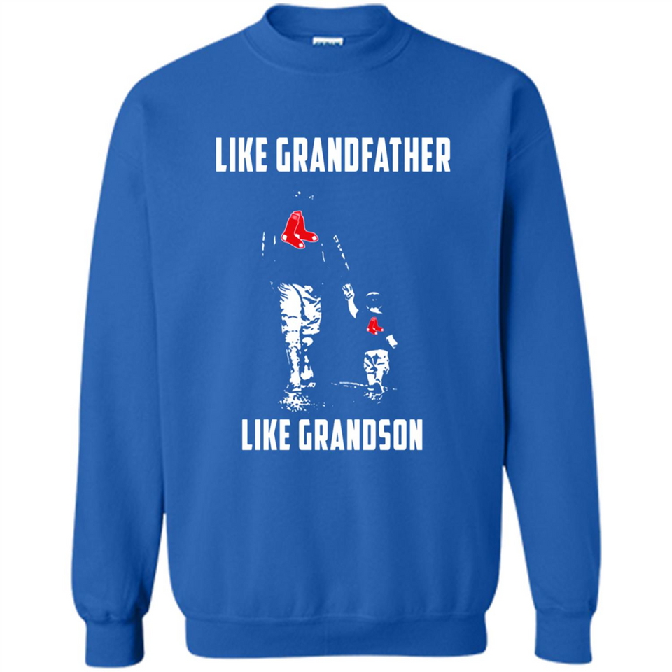 Boston Red Sox GrandFather Like GrandSon - Sweatshirt