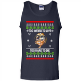 Too weird to live too rare to die Christmas - Tank Top