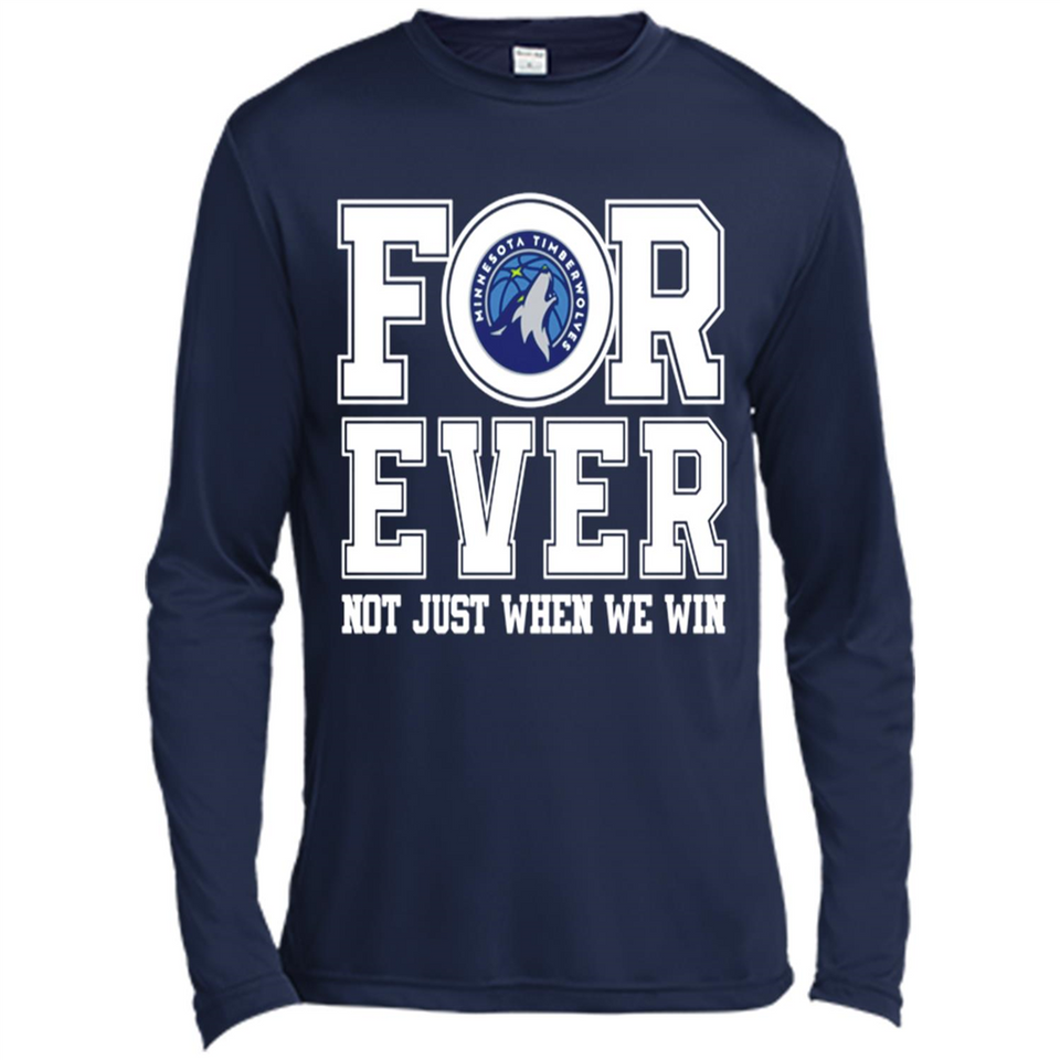 Minnesota Timberwolves Forever For ever not just when we win - Canvas Long Sleeve T-Shirt