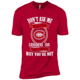 Don't Ask Me Why I'm A Montreal Canadiens Fan Ask Yourself
