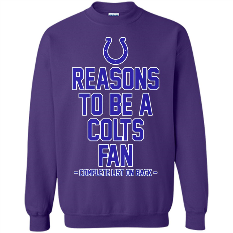 Reasons to be a Indianapolis Colts Fan Complete List on Back - Sweatshirt
