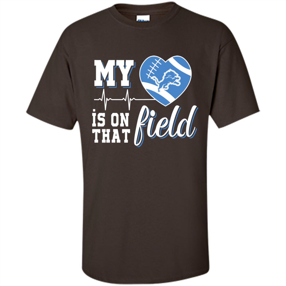 Detroit Lions Football My Heart is on that Field - Shirt