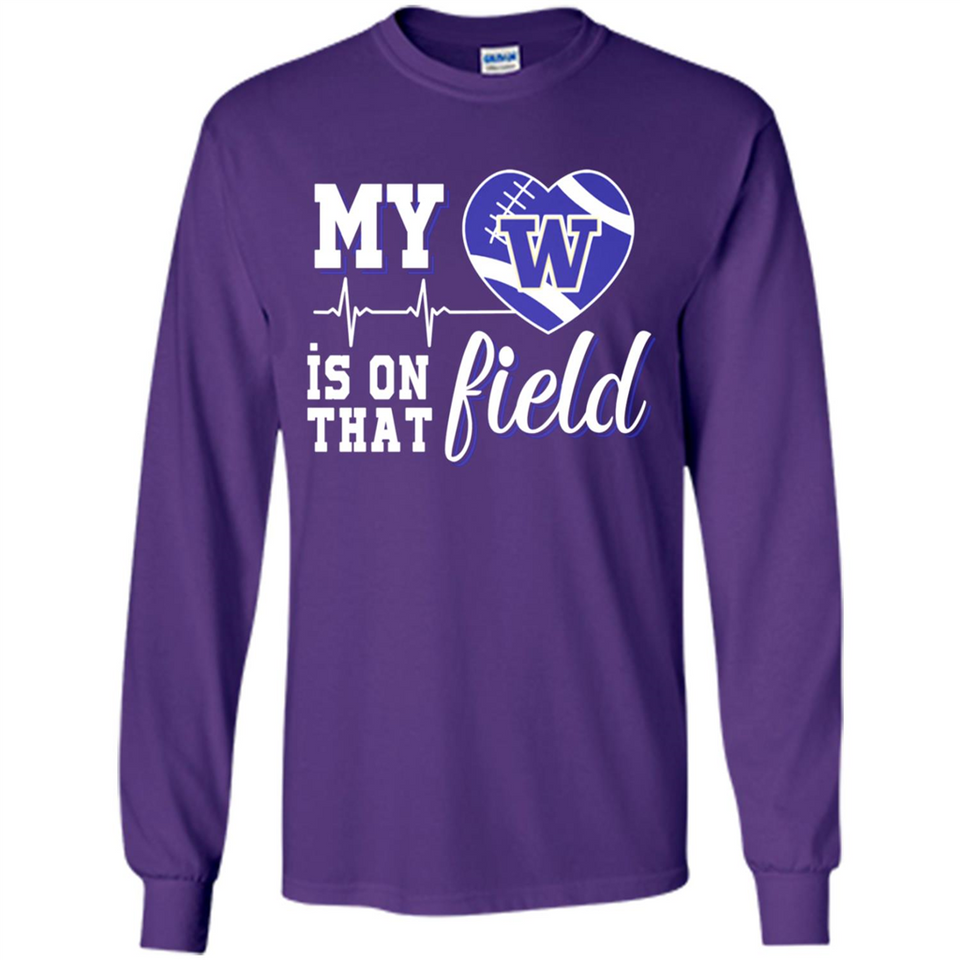 Washington Huskies Football My Heart is on that Field - Long Sleeve T-Shirt