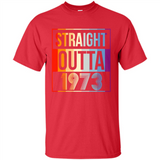Retro Straight Outta 1973 45 Years Old - Shirt
