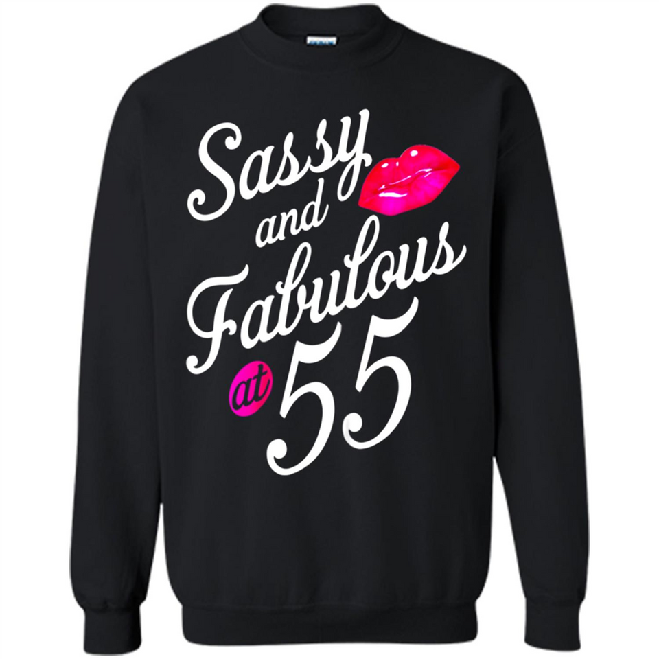 Sassy and Fabulous at 55 - 55th Birthday - Sweatshirt