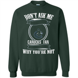 Don't Ask Me Why I'm A Vancouver Canucks Fan Ask Yourself