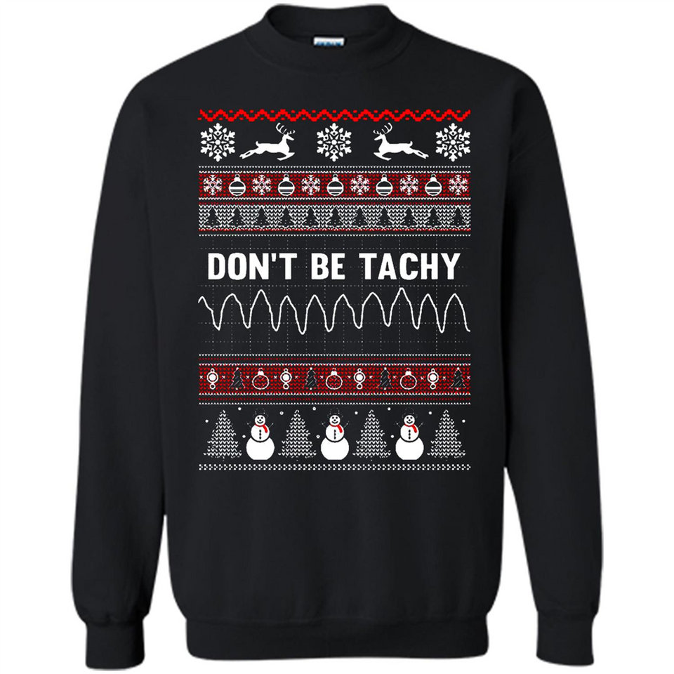 Don't Be Tachy Crewneck