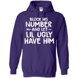 Block His Number and Let Lil Ugly have Him - Hoodie