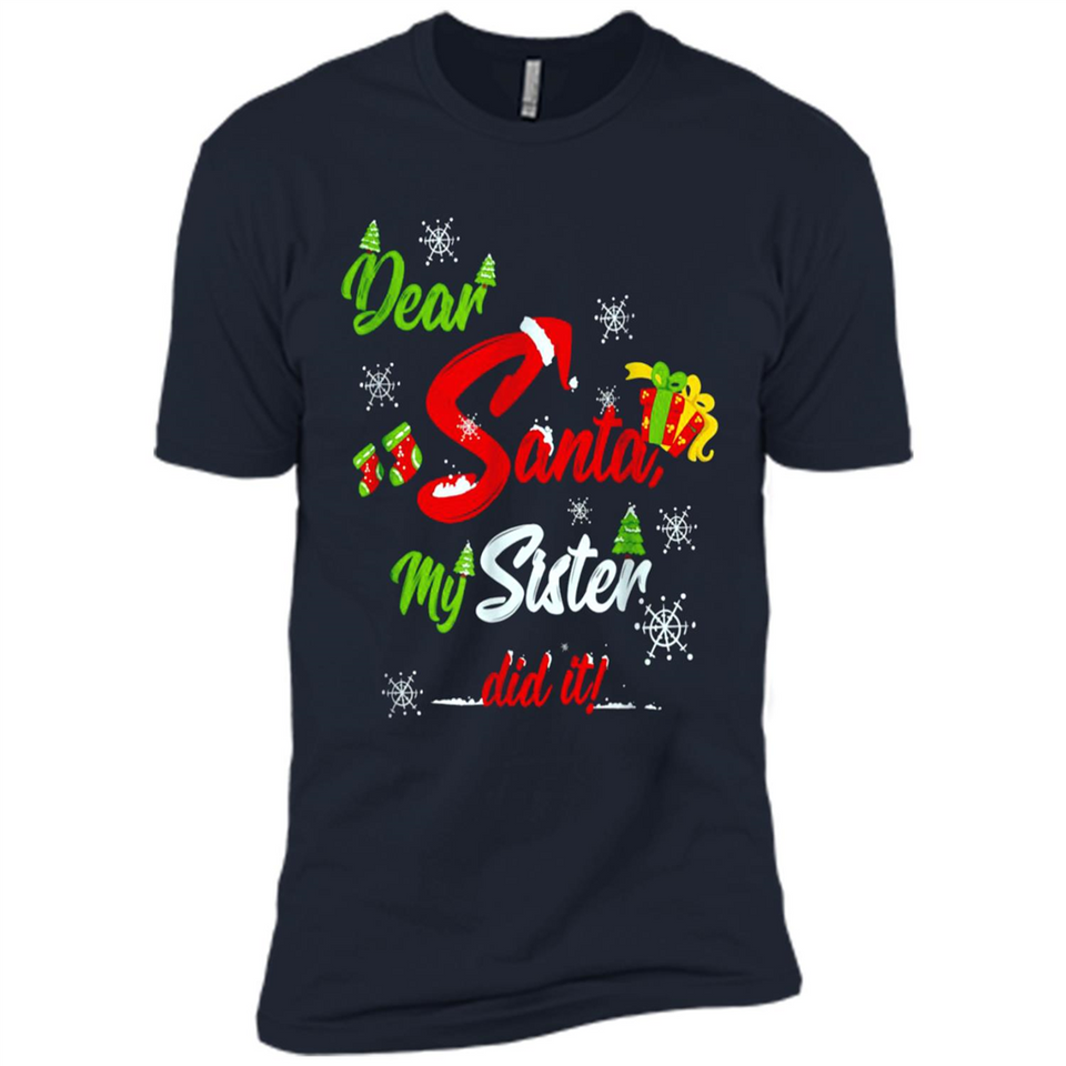 Dear Santa My Sister Did It Christmas