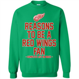 Reasons to be a Detroit Red Wings Fan Complete List on Back - Sweatshirt
