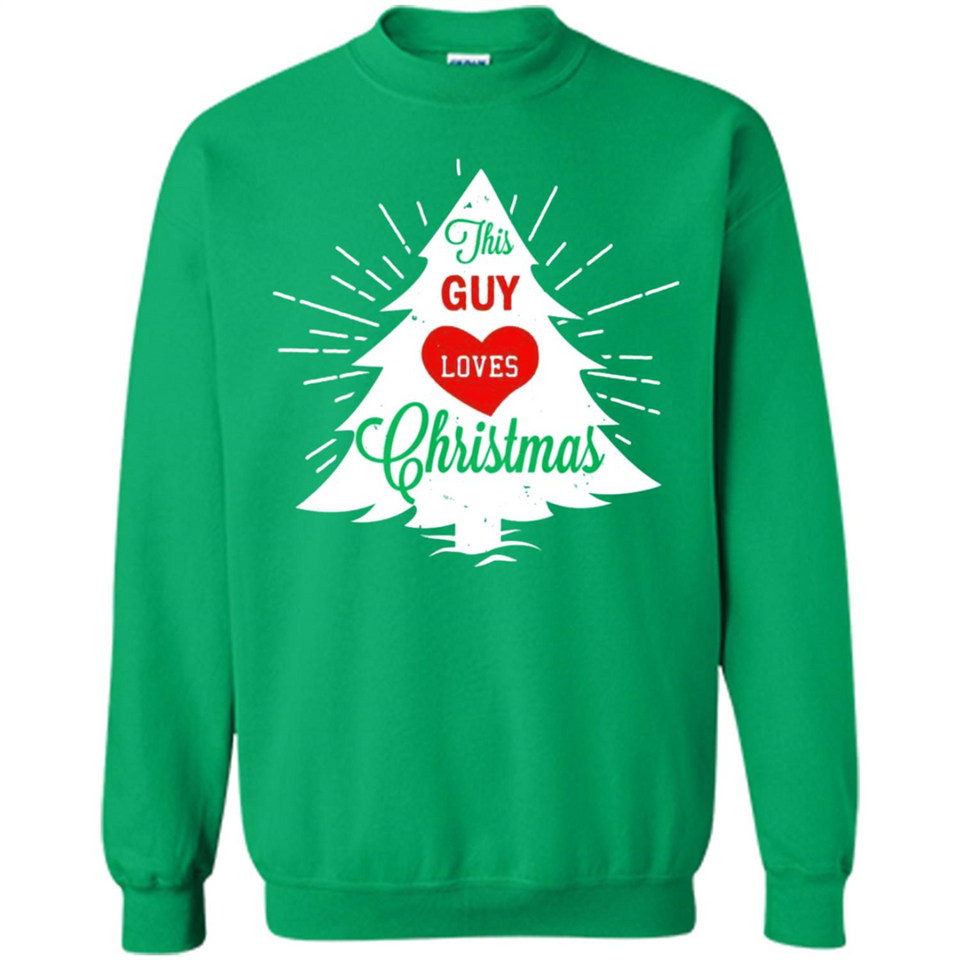 This Guy Loves Christmas Shirt - Sweatshirt