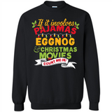 Pajamas, Eggnog and Christmas Movies Count Me In - Sweatshirt