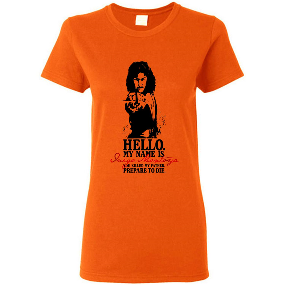 Hello My Name Is Inigo Montoya You Killed My Father Prepare To Die MERCHCUTE - Ladies Short-Sleeve
