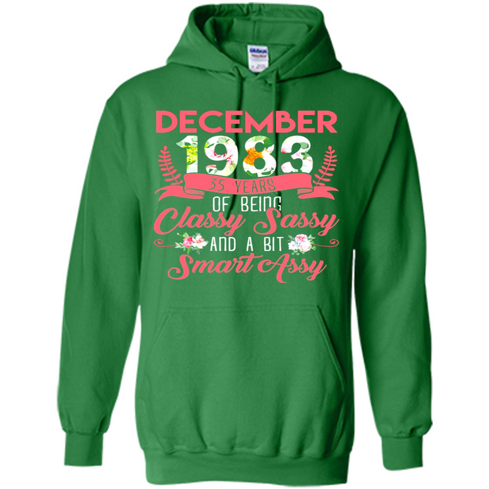 December 1983 35 Years Of Being Classy Sassy - Hoodie