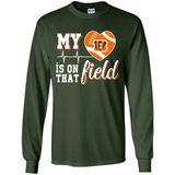 Cincinnati Bengals Football My Heart is on that Field - Long Sleeve T-Shirt