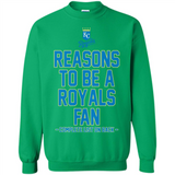 Reasons to be a Kansas City Royals Fan Complete List on Back - Sweatshirt