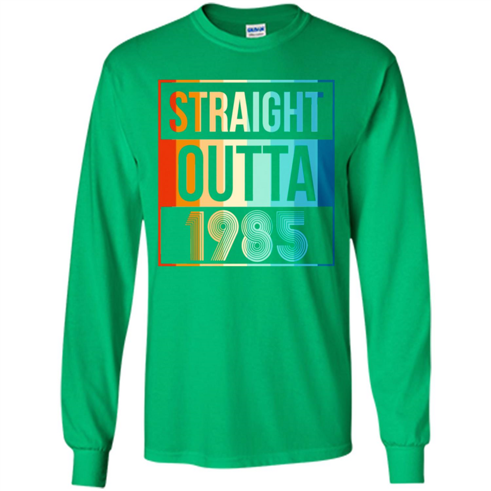 Retro Straight Outta 1985 33 Years Old - Long Sleeve T-Shirt