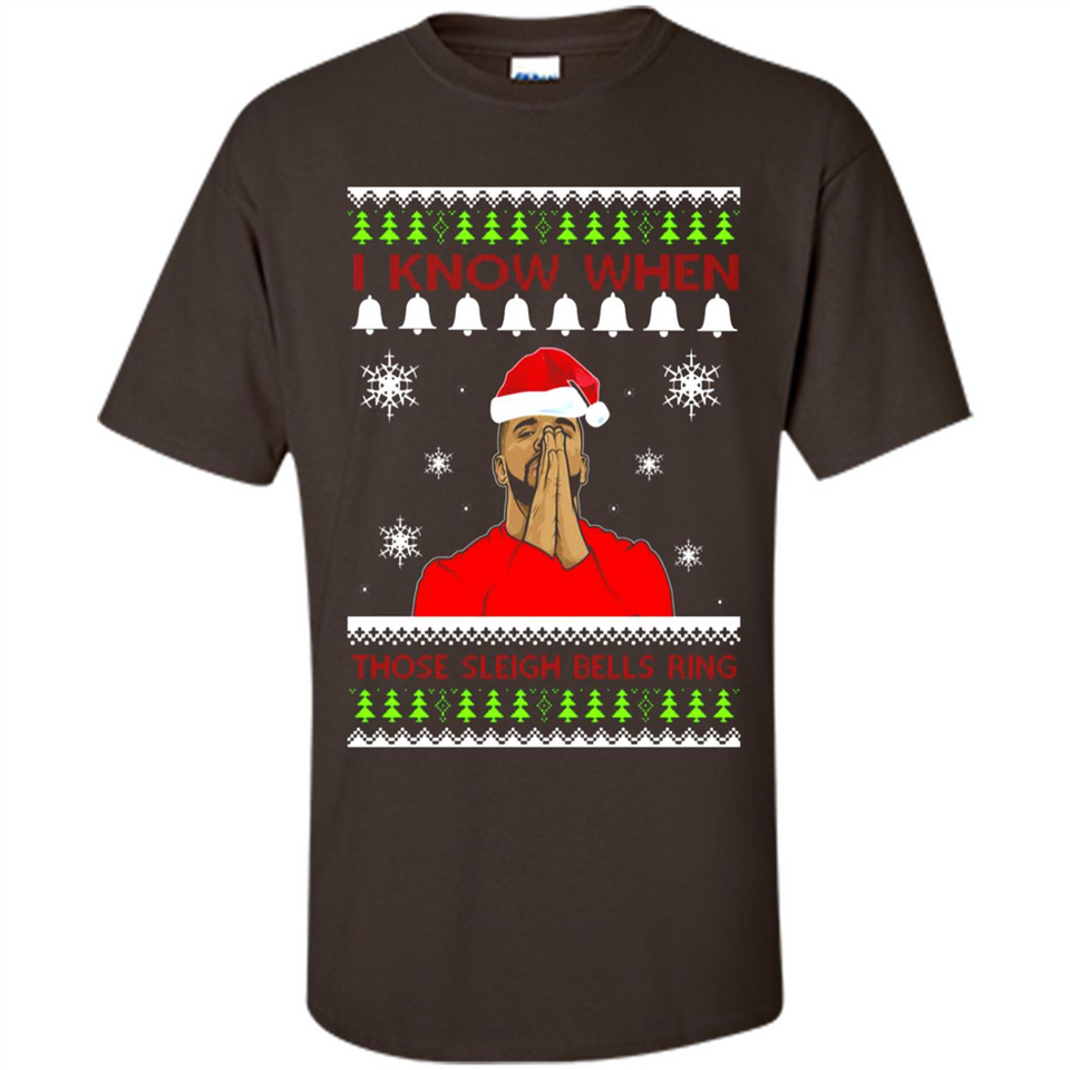Drake I Know When Those Sleigh Bells Ring Christmas - Shirt