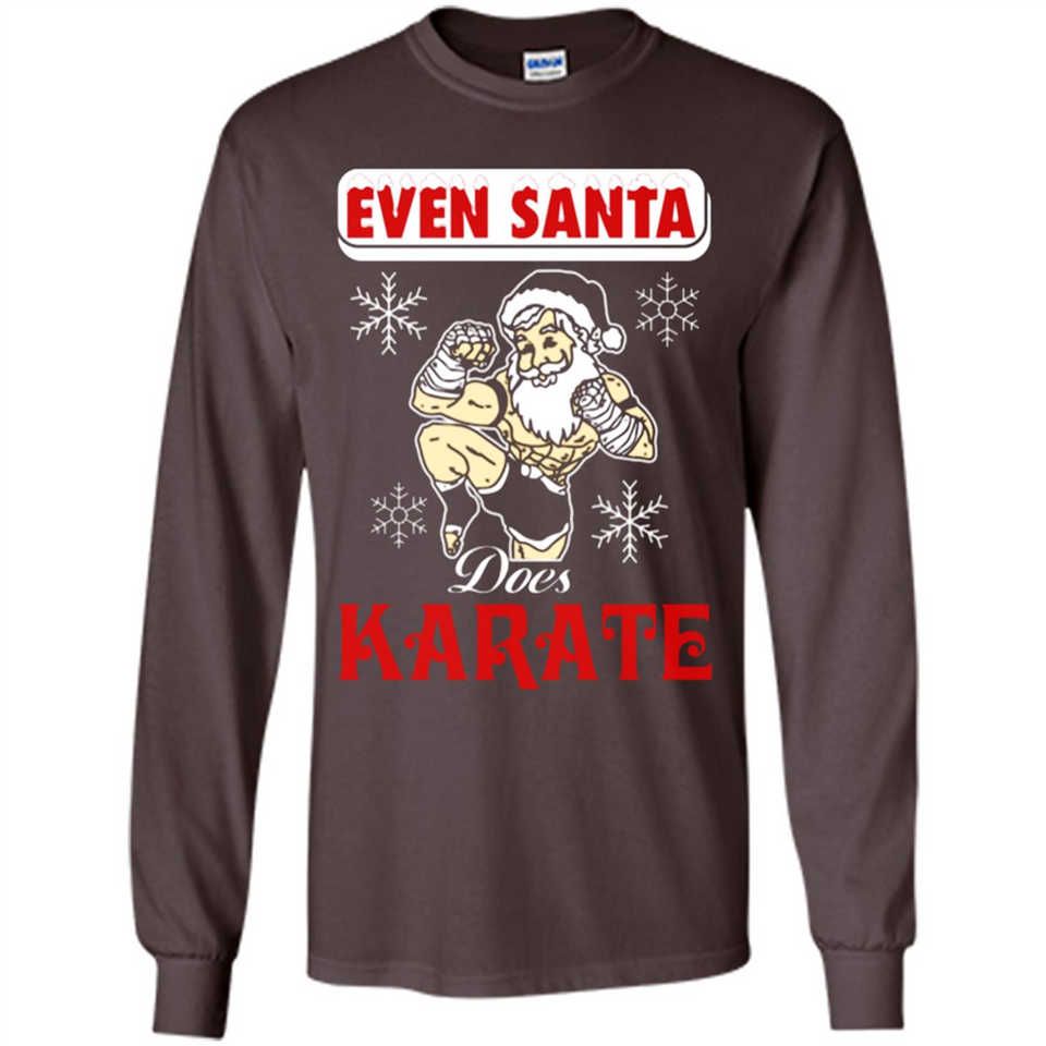 Even Santa Does Karate - Funny Karate - Long Sleeve T-Shirt