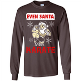 Even Santa Does Karate - Funny Karate - Long Sleeve T-Shirt