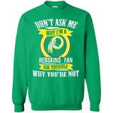 Don't Ask Me Why I'm A Washington Redskins Fan Ask Yourself