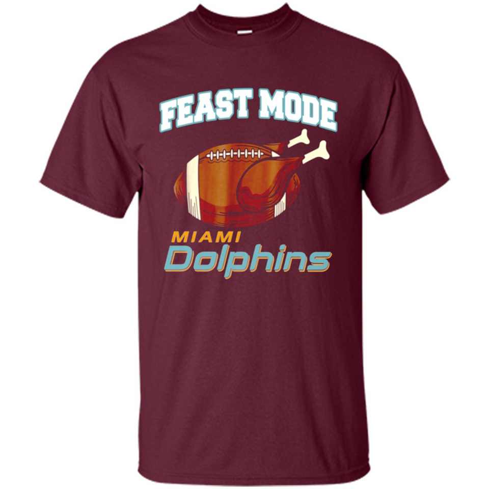 Feast Mode Dolphins Shirt - Miami Turkey Thanksgiving