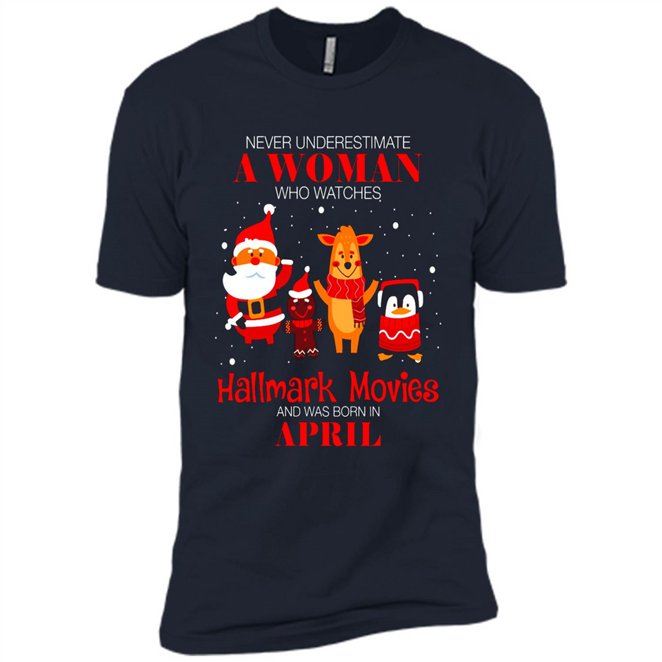 Never Underestimate An April Woman Watches Hallmark Movies Sweatshirt - Premium Short Sleeve T-Shirt