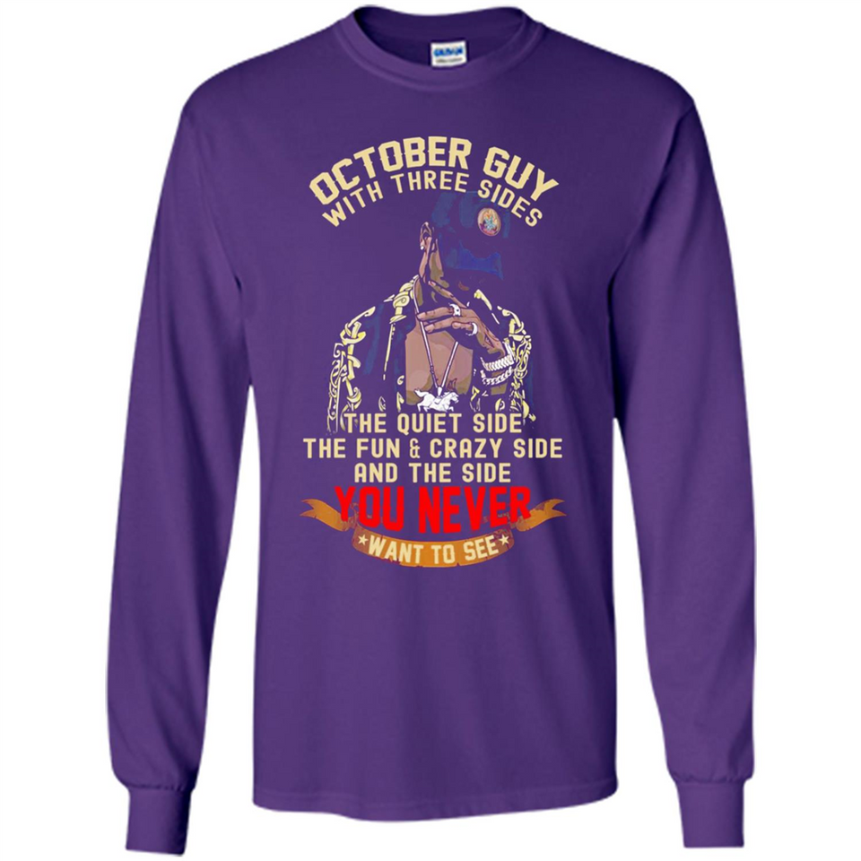 October Guy With Three Sides Quiet Fun Crazy - Long Sleeve T-Shirt