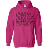 Here Comes Amazon Right Down My Driveway Christmas - Hoodie