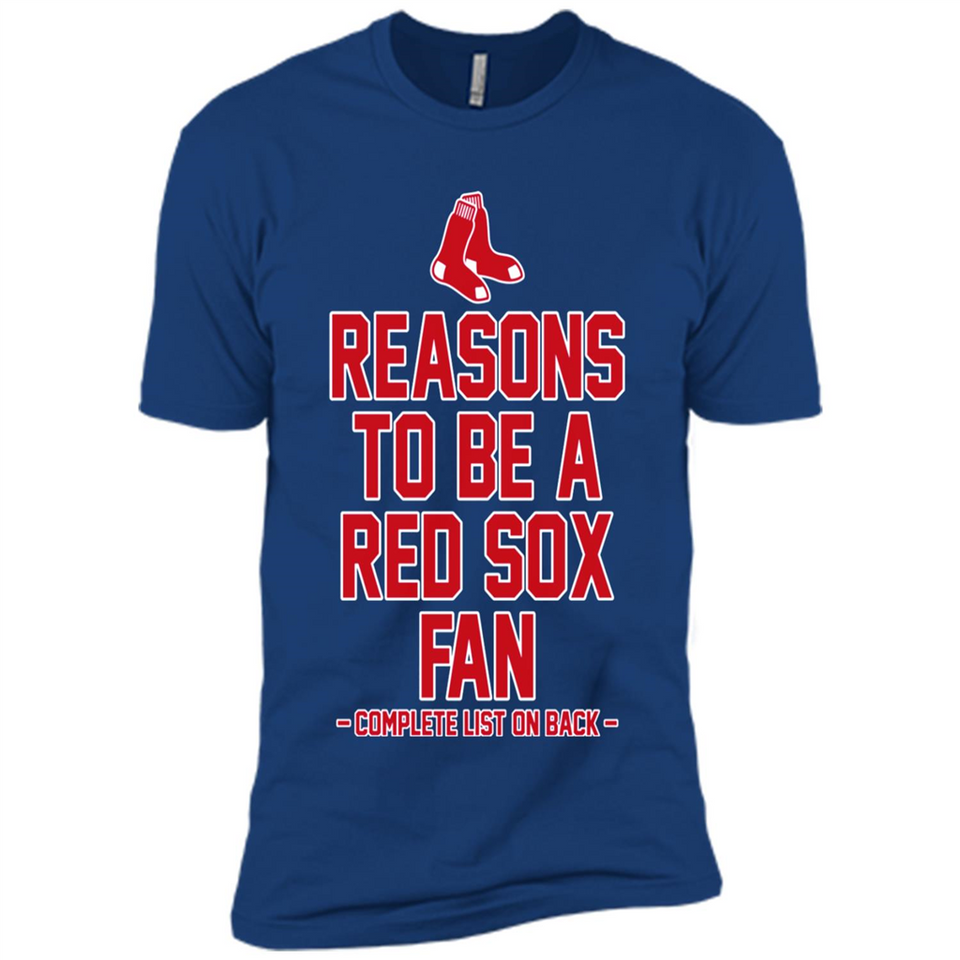 Reasons to be a Boston Red Sox Fan Complete List on Back - Premium Short Sleeve T-Shirt