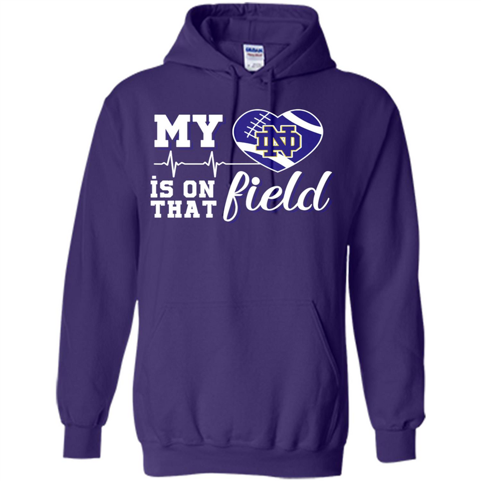 Notre Dame Fighting Irish Football My Heart is on that Field - Hoodie