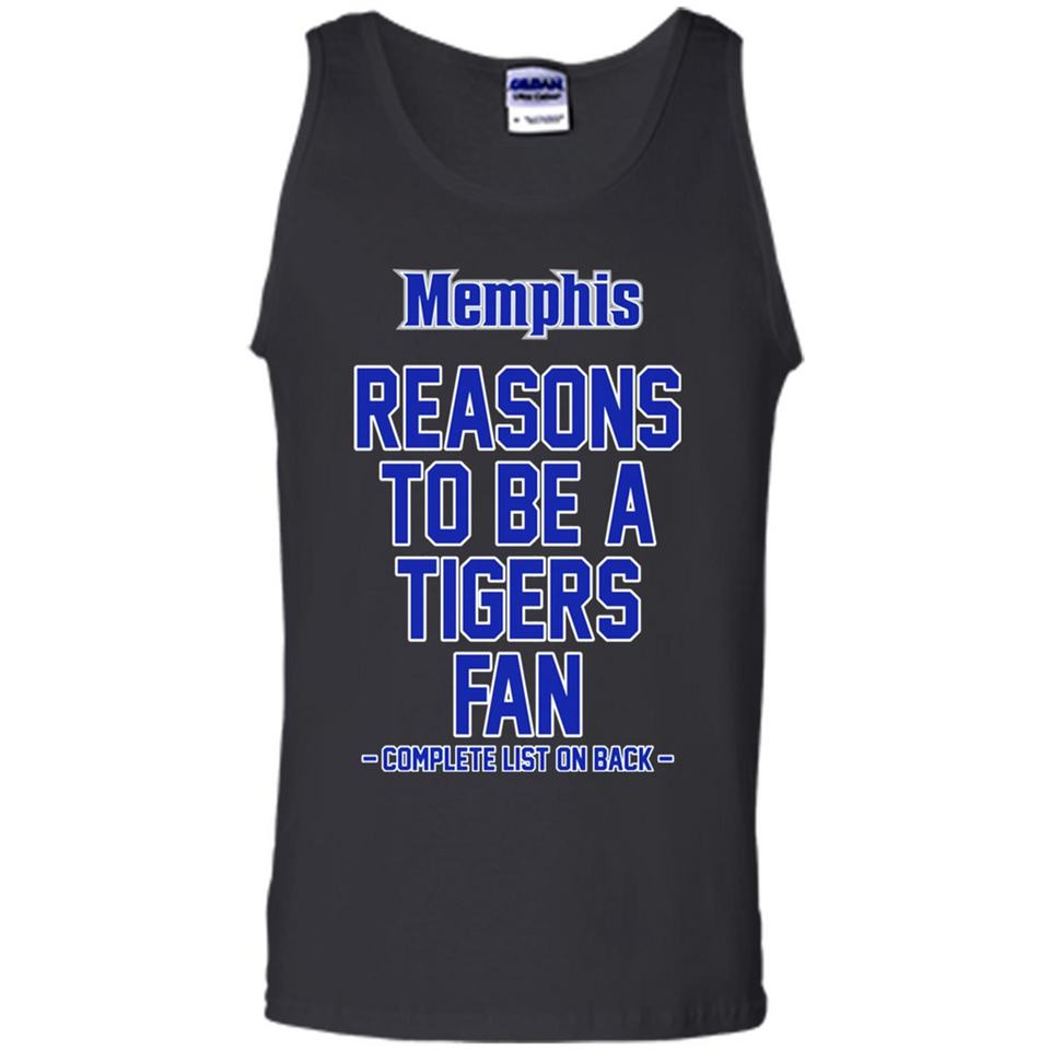 Reasons to be a Memphis Tigers Fan Complete List on Back - Tank Top